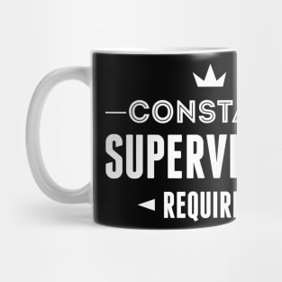 Constant Supervision Required Mug